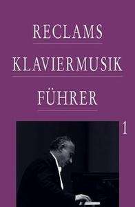 Reclams Klaviermusik Führer Bd. 1