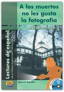 A los muertos no les gusta la fotografía (Libro+Cd-Audio) Nivel Superior