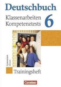 Deutschbuch Klassenarbeiten Kompetenztests 6 Trainingsheft