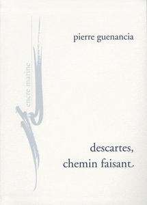 Descartes, chemin faisant