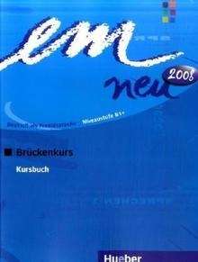Em neu 2008. Brückenkurs B1+ Kursbuch