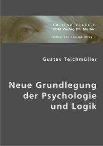 Neue Grundlegung der Psychologie und Logik