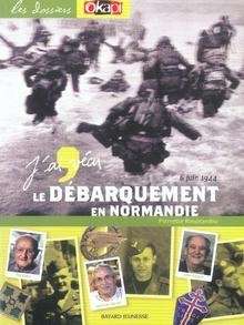 J'ai vecu le Débarquement en Normandie, Le 6 Juin 1944