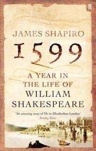 1599 : A Year in the Life of William Shakespeare