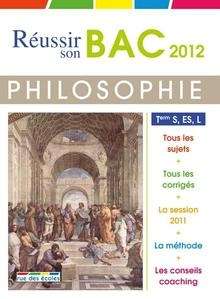 Réussir son Bac 2012 - Philosophie Tle L, ES, S