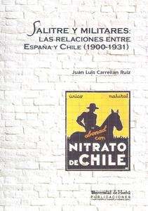 Salitre y militares: Las relaciones entre España y Chile (1900-1931)