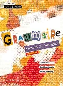 Grammarie vivante de l'espagnol (Corriges) Solucionario. ¡Viva la gramática!