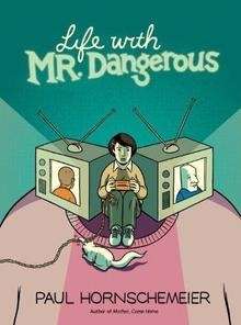 Life with Mr Dangerous