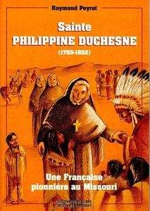 SAINTE PHILIPPINE DUCHESNE (1769-1852)