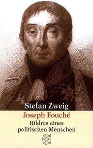 Joseph Fouche: Bildnis eines politischen Menschen