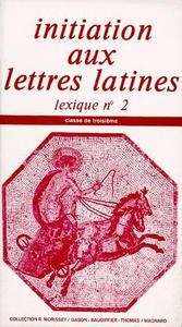 Initiation aux lettres latines (Lexique nº2) Classe de troisième