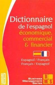 Dictionnaire de l'espagnol économique, commercial x{0026} financier. Espagnol/Français