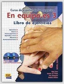 En equipo.es 3  Nivel avanzado: B2 (Libro de ejercicios+2Cd)