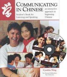 Communicating in Chinese: Student's Book for Listening and Speaking