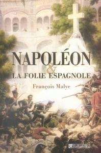 Napoléon x{0026} la folie espagnole