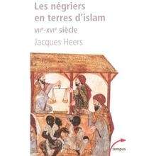 Les négriers en terres d'Islam VIIe-XVI siècle