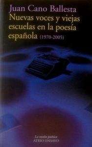 Nuevas voces y viejas escuelas en la poesía española (1970-2005)