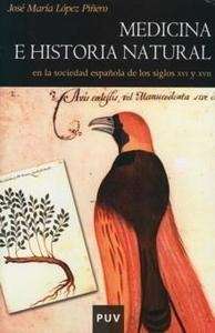 Medicina e historia natural en la sociedad española de los siglos XVI y XVII