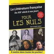 La Littérature française du XIXe siècle à nos jours pour les Nuls