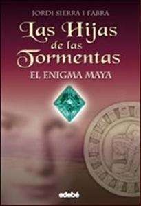 Las hijas de las tormentas: El enigma Maya