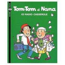 Tom-Tom et Nana - Ici Radio-Casserole