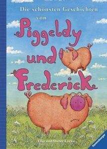 Die schönsten Geschichten von Piggeldy und Frederick