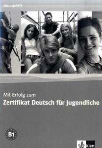 Mit Erfolg zum Zertifikat Deutsch für Jugendliche. Lösungsheft