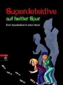 Superdetektive auf heisser Spur