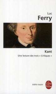 Kant, une lecture des trois "Critiques"