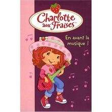 Charlotte aux Fraises - En avant la musique!