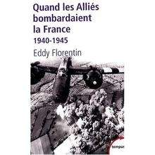 Quand les Alliés bombardaient la France 1940-1945