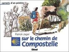 Carnets d'un peintre sur le chemin de Compostelle