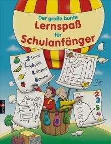 Der grosse bunte Lernspass für Schulanfänger