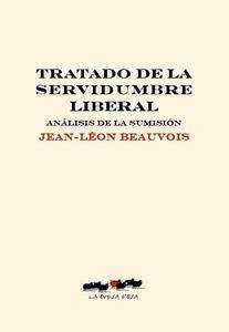 Tratado de la servidumbre liberal