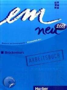 Em neu Brückenkurs 2008 B1+  Arbeitsbuch + CD