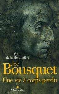 Joë Bousquet. Une vie à corps perdu