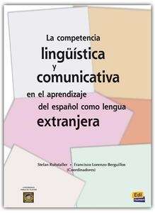 La competencia lingüística y comunicativa en el aprendizaje del español como lengua extranjera