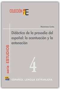 Didáctica de la prosodia del español: la acentuación y la entonación