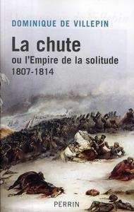 La chute ou l'Empire de la solitude, 1807-1814