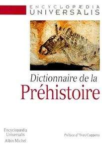 Dictionnaire de la Préhistoire