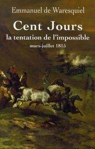 Cent jours, la tentation de l'impossible