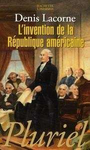 L'invention de la République américaine