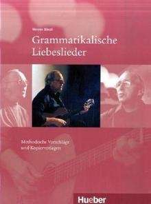 Grammatikalische Liebeslieder. Methodische Vorschläge und Kopiervorlagen A2/B1