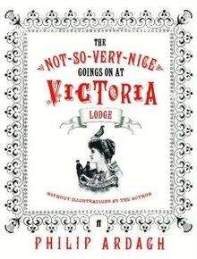 The Not-so-very-nice-goings-on at Victoria Lodge