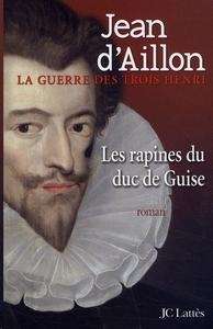 Les rapines du duc de Guise