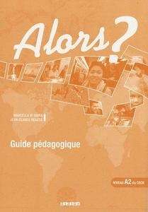 Alors 2 (A2) guide pédagogique