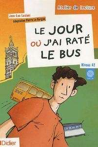 Le jour où j'ai raté le bus + CD (A2)