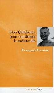 Don Quichotte, pour combattre la mélancolie