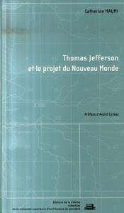 Thomas Jefferson et le projet du Nouveau Monde