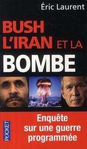 Bush l'Iran et la bombe